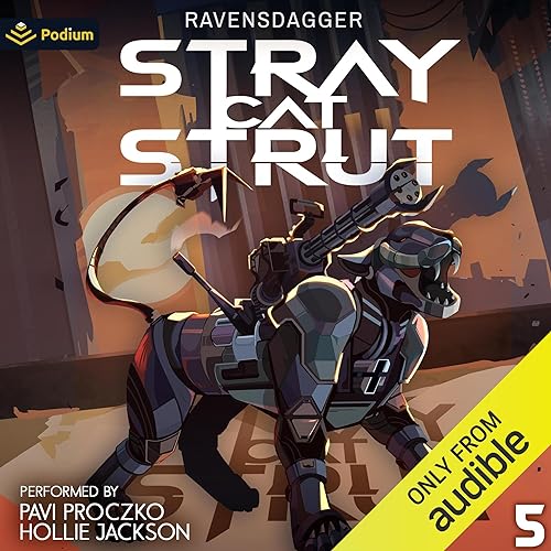 Stray Cat Strut 5: A Cyberpunk LitRPG Audiobook By RavensDagger cover art