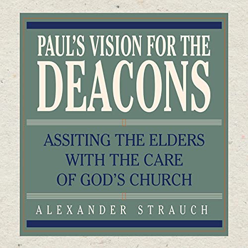 Paul's Vision for the Deacons Audiobook By Alexander Strauch cover art