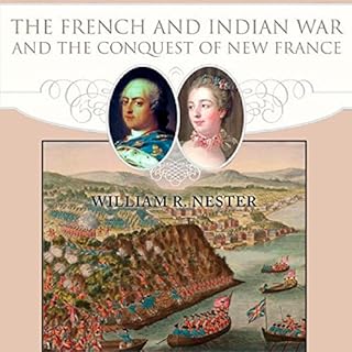 The French and Indian War and the Conquest of New France Audiolibro Por William R. Nester arte de portada