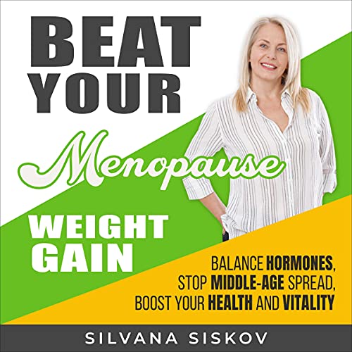 Beat Your Menopause Weight Gain Audiolibro Por Silvana Siskov arte de portada