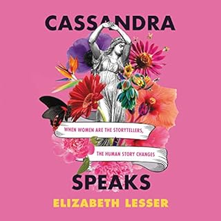 Cassandra Speaks Audiolibro Por Elizabeth Lesser arte de portada