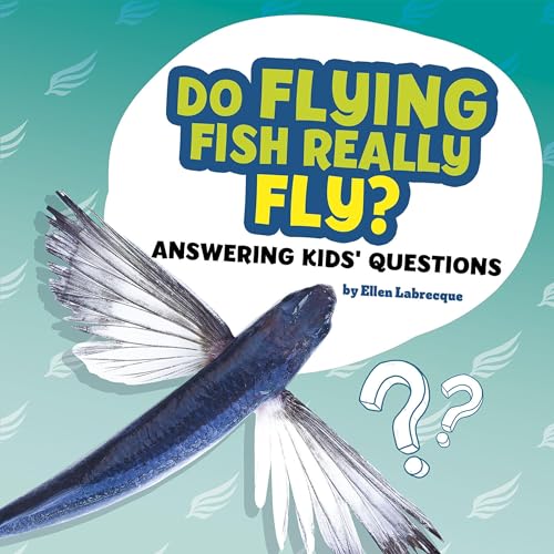 Do Flying Fish Really Fly? Answering Kids' Questions copertina