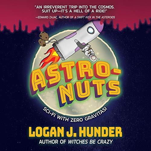 Astro-Nuts Audiobook By Logan J. Hunder cover art