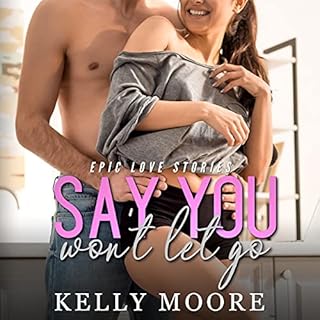 Say You Won't Let Go Audiolibro Por Kelly Moore arte de portada