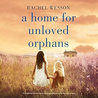 A Home for Unloved Orphans Audiobook By Rachel Wesson cover art