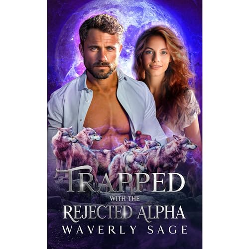 Trapped with the Rejected Alpha Audiobook By Waverly Sage cover art