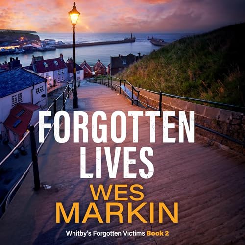 Forgotten Lives Audiobook By Wes Markin cover art