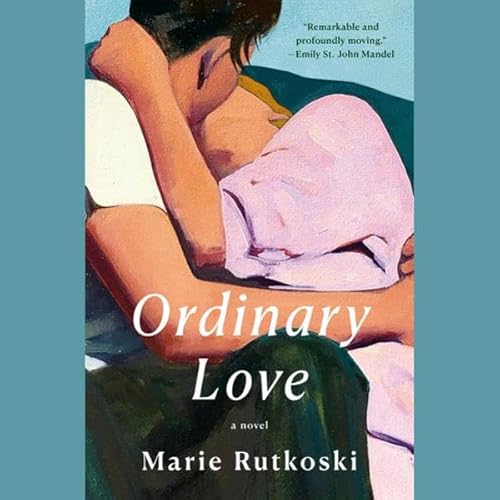 Ordinary Love Audiobook By Marie Rutkoski cover art