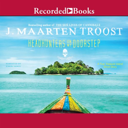 Headhunters on My Doorstep Audiobook By J. Maarten Troost cover art