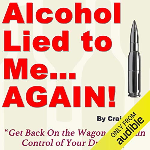 Alcohol Lied to Me... Again! Audiolibro Por Craig Beck arte de portada