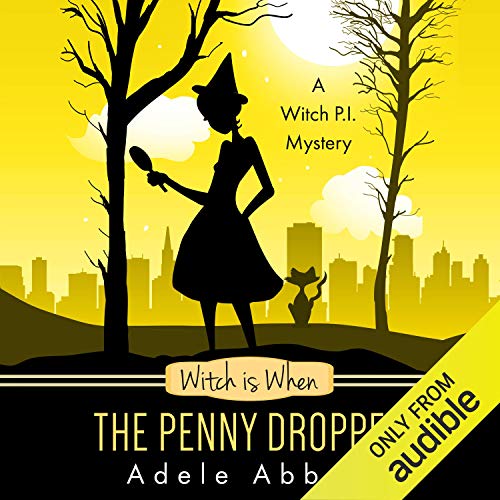 Witch Is When the Penny Dropped Audiobook By Adele Abbott cover art