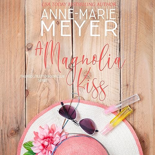 A Magnolia Kiss Audiolibro Por Anne-Marie Meyer arte de portada