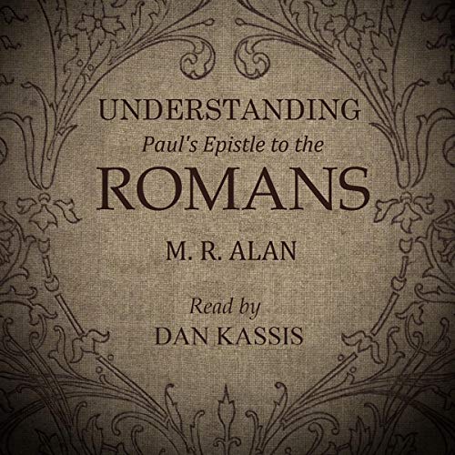 Understanding Paul's Epistle to the Romans Audiolibro Por M. R. Alan arte de portada