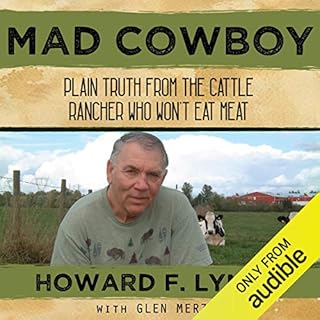 Mad Cowboy: Plain Truth from the Cattle Rancher Who Won't Eat Meat Audiolibro Por Howard F. Lyman, Glen Merzer arte de portad