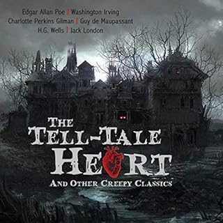 The Tell Tale Heart and Other Creepy Classics Audiolibro Por Edgar Allen Poe, Charlotte Perkins Gilman, Washington Irving, Gu