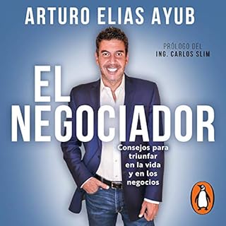 El negociador [The Negotiator] Audiobook By Arturo Elías Ayub cover art