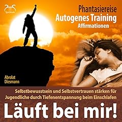 Läuft bei mir! Selbstbewusstsein und Selbstvertrauen stärken für Jugendliche durch Tiefenentspannung beim Einschlafen Titelbild