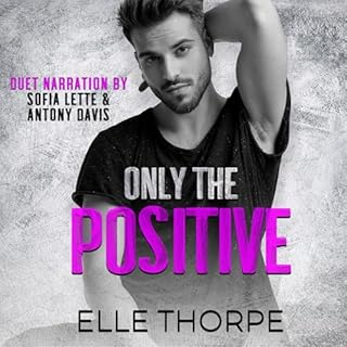 Only the Positive Audiobook By Elle Thorpe cover art