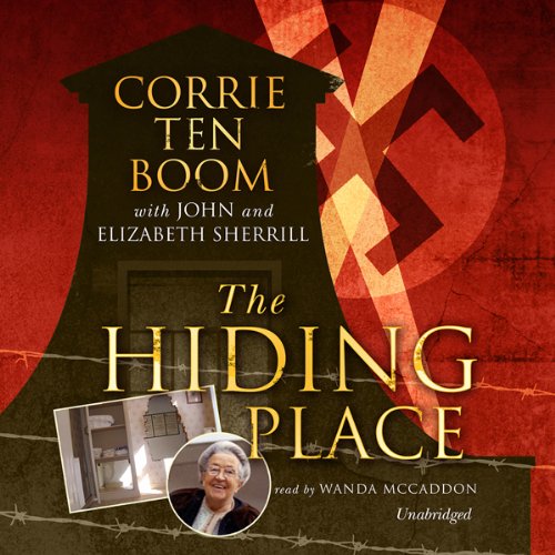 The Hiding Place Audiobook By Corrie ten Boom, Elizabeth Sherrill, John Sherrill cover art