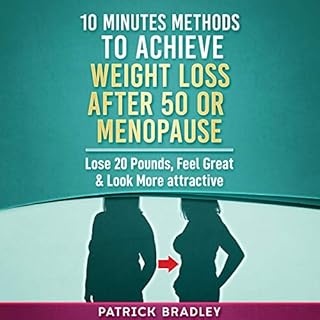 10 Minutes Methods to Achieve Weight Loss After 50 or Menopause Audiolibro Por Patrick Bradley arte de portada