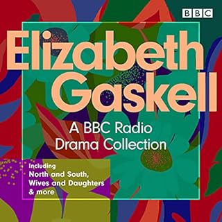 The Elizabeth Gaskell Collection Audiolibro Por Elizabeth Gaskell, Barry Campbell, Steve Wakelam, Amanda Vickery, Jenny Uglow