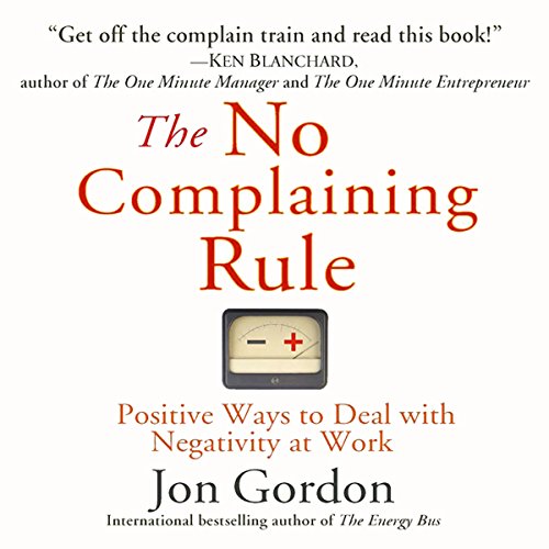 The No Complaining Rule Audiolibro Por Jon Gordon arte de portada