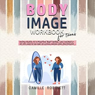 Body Image Workbook for Teens Audiobook By Camille Robinett cover art