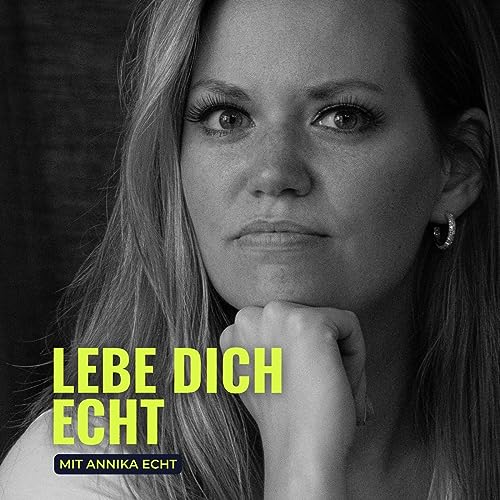 Lebe dich echt - Selbstzweifel ade, Selbstbewusstsein cover art