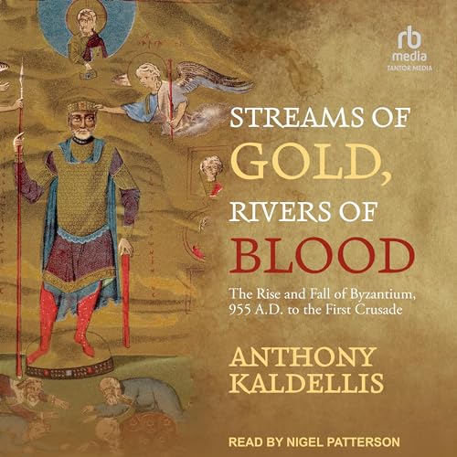 Streams of Gold, Rivers of Blood Audiolibro Por Anthony Kaldellis arte de portada