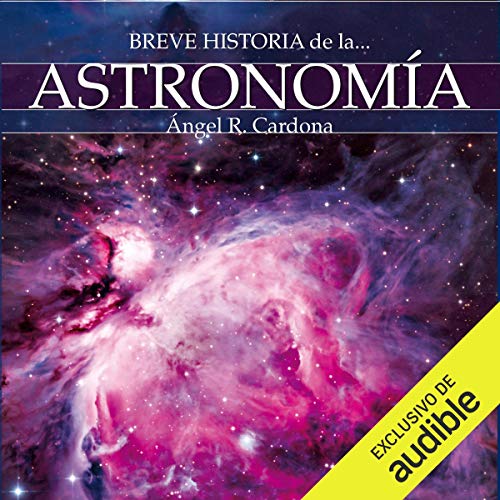 Couverture de Breve historia de la astronomía [Brief History of Astronomy]