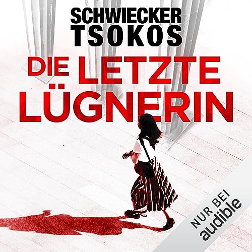 Die letzte Lügnerin Audiolivro Por Florian Schwiecker, Prof. Dr. Michael Tsokos capa