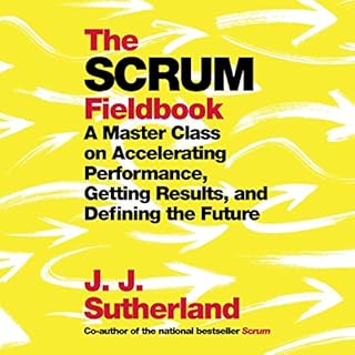 The Scrum Fieldbook Audiolibro Por J. J. Sutherland arte de portada