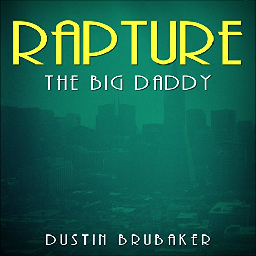 Rapture: The Big Daddy Audiobook By Dustin Brubaker cover art