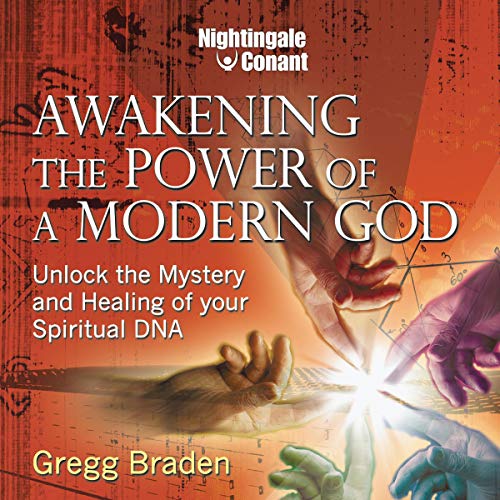 Awakening the Power of Modern God Audiobook By Gregg Braden Ph.D. cover art