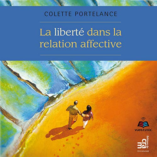 La liberté dans la relation affective [Freedom in the Emotional Relationship] cover art