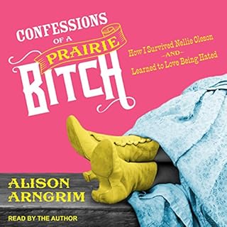 Confessions of a Prairie Bitch Audiobook By Alison Arngrim cover art