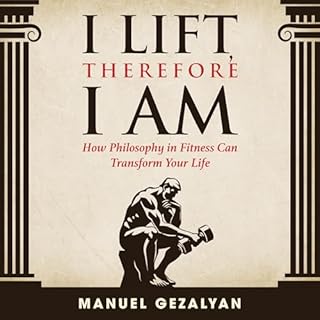 I Lift Therefore I Am Audiobook By Manuel Gezalyan cover art