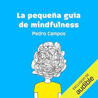 La pequeña guía de mindfulness [The Little Guide to Mindfulness] Audiolibro Por Pedro Campos arte de portada