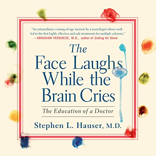 The Face Laughs While the Brain Cries Audiolibro Por Stephen L. Hauser M.D. arte de portada