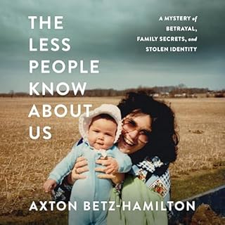 The Less People Know About Us Audiobook By Axton Betz-Hamilton cover art