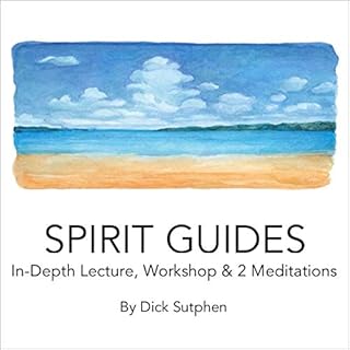 Spirit Guides Audiobook By Dick Sutphen cover art