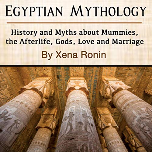 Egyptian Mythology Audiobook By Xena Ronin cover art