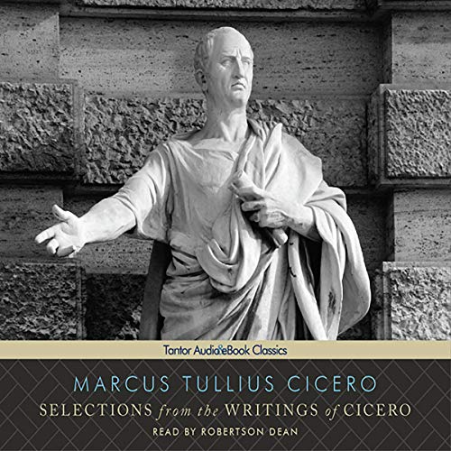 Selections from the Writings of Cicero Audiobook By Marcus Tullius Cicero cover art