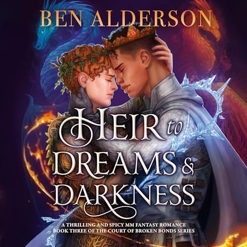 Heir to Dreams and Darkness Audiobook By Ben Alderson cover art