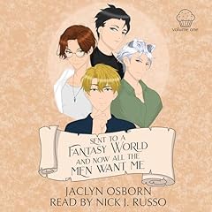 Sent to a Fantasy World and Now All the Men Want Me, Volume 1 Audiolibro Por Jaclyn Osborn arte de portada