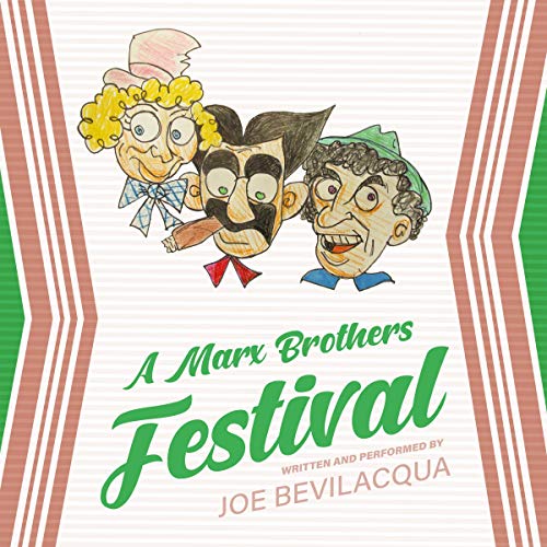 A Marx Brothers Festival Audiobook By Joe Bevilacqua cover art