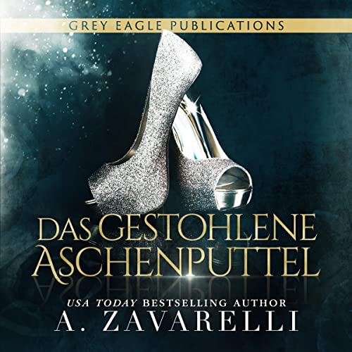 Das Gestohlene Aschenputtel [The Stolen Cinderella] Audiolivro Por A. Zavarelli capa