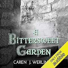 A Bittersweet Garden Audiobook By Caren J. Werlinger cover art