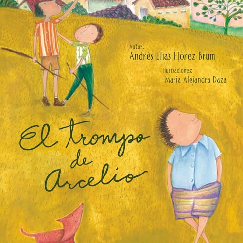 El trompo de Arcelio [Arcelio’s Spinning Top] Audiobook By Andrés Elías Flórez Brum cover art