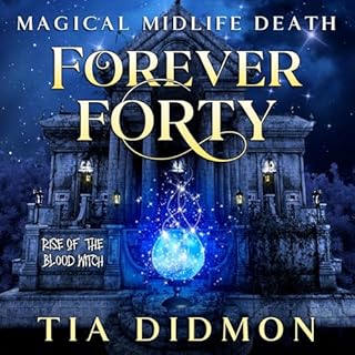 Forever Forty: Rise of the Blood Witch Audiobook By Tia Didmon cover art